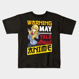 Warning May Spontaneously Start Talking About Anime Kids T-Shirt